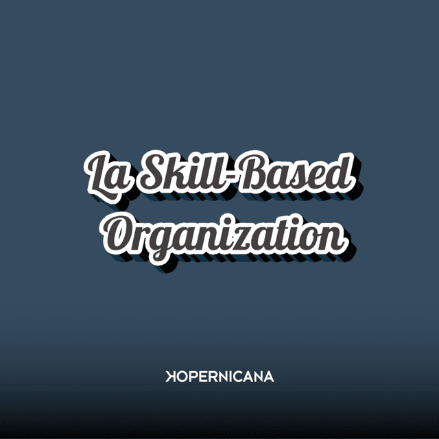 La Skill-Based Organization